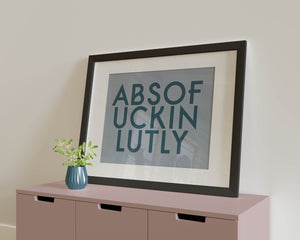 ABSOFUCKINLUTLY - teal on blue Art Print.
