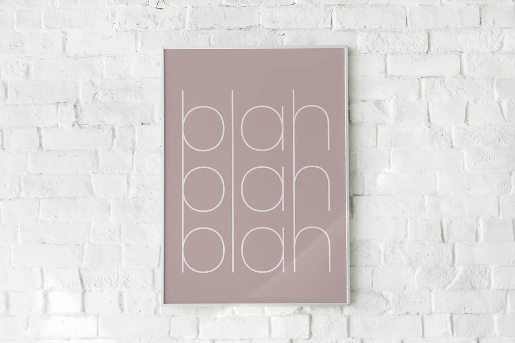 Blah Blah Blah Art Print Poster. Any Size. Any Colour