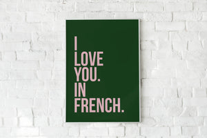 I Love You. In French. Pink On Green Art Print.