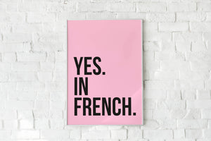 YES. In French. Black on Pink Art Print.